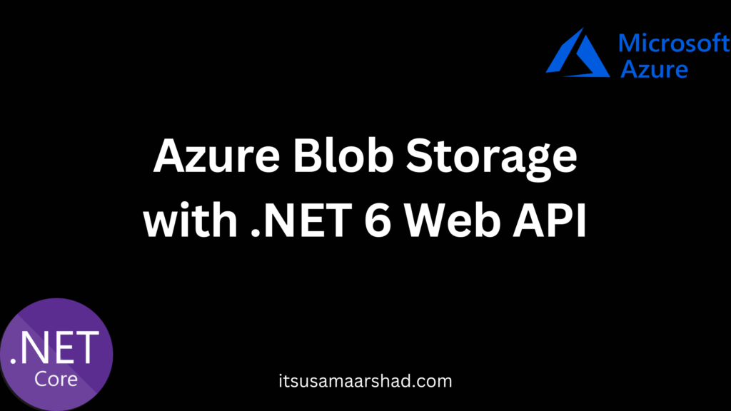 Azure Blob Storage with .NET 6 Web API