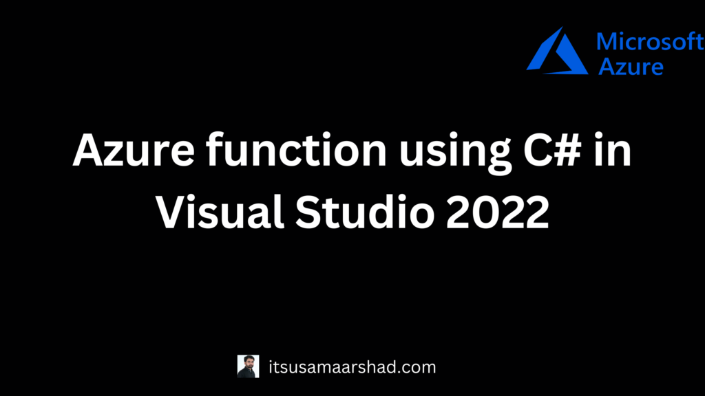 Azure function using C# in Visual Studio 2022